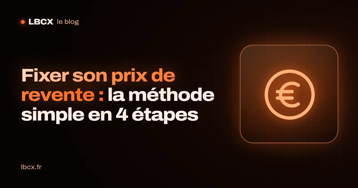 Fixer son prix de revente : la méthode simple en 4 étapes
